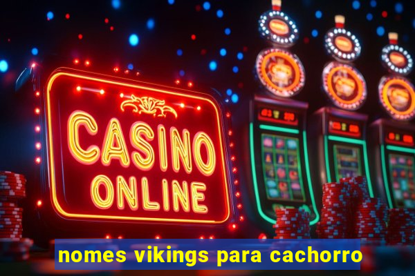 nomes vikings para cachorro